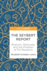 The Seybert Report : Rhetoric, Rationale, and the Problem of Psi Research - eBook