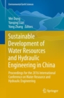 Sustainable Development of Water Resources and Hydraulic Engineering in China : Proceedings for the 2016 International Conference on Water Resource and Hydraulic Engineering - eBook