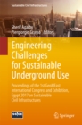 Engineering Challenges for Sustainable Underground Use : Proceedings of the 1st GeoMEast International Congress and Exhibition, Egypt 2017 on Sustainable Civil Infrastructures - eBook