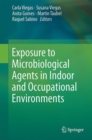 Exposure to Microbiological Agents in Indoor and Occupational Environments - eBook