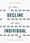 The Decline of the Individual : Reconciling Autonomy with Community - eBook
