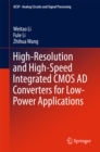 High-Resolution and High-Speed Integrated CMOS AD Converters for Low-Power Applications - eBook