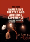 Immersive Theatre and Audience Experience : Space, Game and Story in the Work of Punchdrunk - eBook