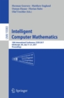 Intelligent Computer Mathematics : 10th International Conference, CICM 2017, Edinburgh, UK, July 17-21, 2017, Proceedings - Book