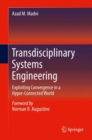 Transdisciplinary Systems Engineering : Exploiting Convergence in a Hyper-Connected World - Book