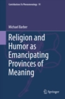 Religion and Humor as Emancipating Provinces of Meaning - eBook
