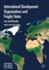 International Development Organizations and Fragile States : Law and Disorder - Book