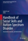 Handbook of Social Skills and Autism Spectrum Disorder : Assessment, Curricula, and Intervention - eBook