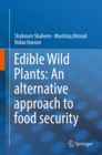 Edible Wild Plants: An alternative approach to food security - eBook