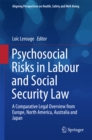 Psychosocial Risks in Labour and Social Security Law : A Comparative Legal Overview from Europe, North America, Australia and Japan - eBook