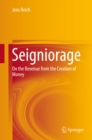 Seigniorage : On the Revenue from the Creation of Money - eBook