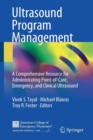 Ultrasound Program Management : A Comprehensive Resource for Administrating Point-of-Care, Emergency, and Clinical Ultrasound - Book