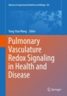 Pulmonary Vasculature Redox Signaling in Health and Disease - eBook