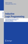 Inductive Logic Programming : 26th International Conference, ILP 2016, London, UK, September 4-6, 2016, Revised Selected Papers - eBook