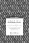 Cycles in the UK Housing Economy : Price and its Relationship with Lenders, Buyers, Consumption and Construction - eBook