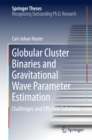 Globular Cluster Binaries and Gravitational Wave Parameter Estimation : Challenges and Efficient Solutions - eBook