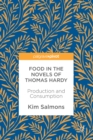 Food in the Novels of Thomas Hardy : Production and Consumption - eBook