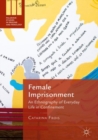Female Imprisonment : An Ethnography of Everyday Life in Confinement - eBook