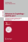 Advances in Cryptology – CRYPTO 2017 : 37th Annual International Cryptology Conference, Santa Barbara, CA, USA, August 20–24, 2017, Proceedings, Part II - Book