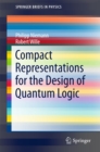 Compact Representations for the Design of Quantum Logic - eBook