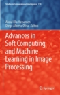 Advances in Soft Computing and Machine Learning in Image Processing - eBook