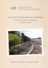 Telling Environmental Histories : Intersections of Memory, Narrative and Environment - eBook