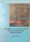 The Poetics of Migration in Contemporary Irish Poetry - eBook