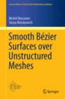 Smooth Bezier Surfaces over Unstructured Quadrilateral Meshes - eBook