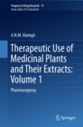Therapeutic Use of Medicinal Plants and Their Extracts: Volume 1 : Pharmacognosy - eBook
