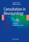 Consultation in Neurourology : A Practical Evidence-Based Guide - eBook