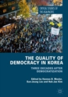 The Quality of Democracy in Korea : Three Decades after Democratization - eBook