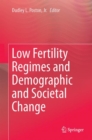 Low Fertility Regimes and Demographic and Societal Change - eBook