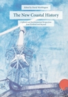 The New Coastal History : Cultural and Environmental Perspectives from Scotland and Beyond - eBook