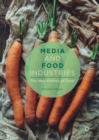 Media and Food Industries : The New Politics of Food - eBook