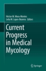 Current Progress in Medical Mycology - eBook