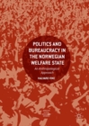 Politics and Bureaucracy in the Norwegian Welfare State : An Anthropological Approach - Book