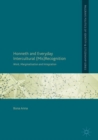 Honneth and Everyday Intercultural (Mis)Recognition : Work, Marginalisation and Integration - eBook