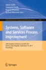 Systems, Software and Services Process Improvement : 24th European Conference, EuroSPI 2017, Ostrava, Czech Republic, September 6-8, 2017, Proceedings - eBook