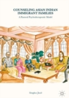 Counseling Asian Indian Immigrant Families : A Pastoral Psychotherapeutic Model - eBook