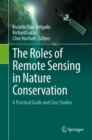 The Roles of Remote Sensing in Nature Conservation : A Practical Guide and Case Studies - eBook