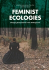 Feminist Ecologies : Changing Environments in the Anthropocene - eBook