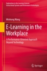 E-Learning in the Workplace : A Performance-Oriented Approach Beyond Technology - eBook