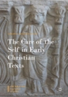 The Care of the Self in Early Christian Texts - eBook