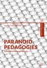 Paranoid Pedagogies : Education, Culture, and Paranoia - eBook