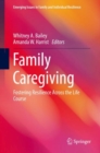 Family Caregiving : Fostering Resilience Across the Life Course - eBook