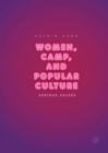 Women, Camp, and Popular Culture : Serious Excess - eBook