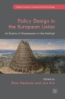 Policy Design in the European Union : An Empire of Shopkeepers in the Making? - Book