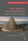 Policy Design in the European Union : An Empire of Shopkeepers in the Making? - eBook