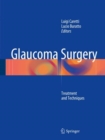 Glaucoma Surgery : Treatment and Techniques - eBook
