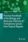 Practical Handbook of the Biology and Molecular Diversity of Trichoderma Species from Tropical Regions - eBook